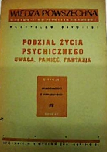 Podział życia psychicznego: Uwaga, pamięć, fantazja - Władysław Witwicki