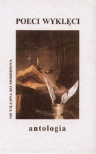 Poeci wyklęci. Antologia poezji światowej, od Villona do Morrisona - praca zbiorowa