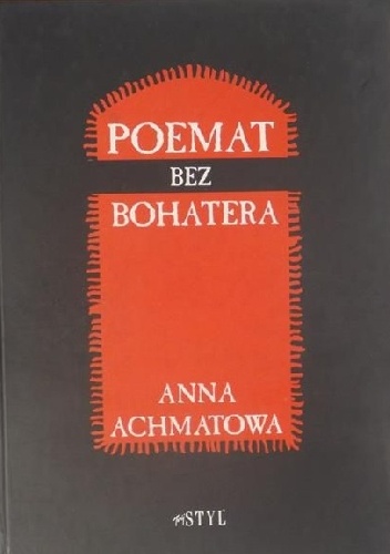Poemat bez bohatera - Anna Achmatowa