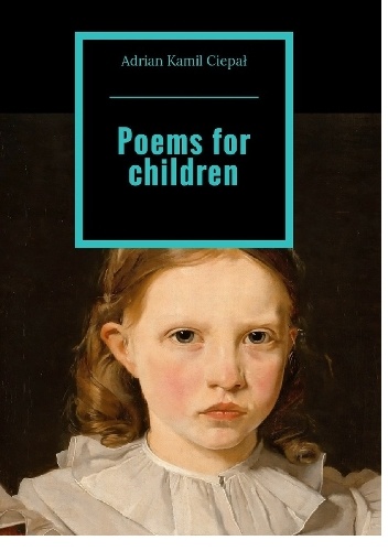 Poems for children - Adrian Ciepał