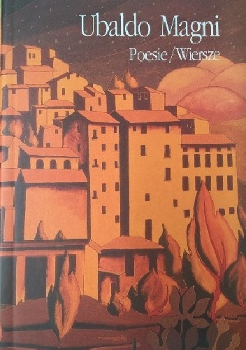 Poesie/Wiersze - Ubaldo Magni