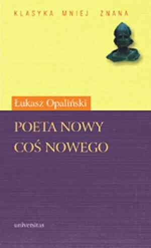 Poeta nowy. Coś nowego - Łukasz Opaliński