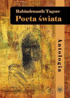 Poeta świata. Antologia - Rabindranath Tagore