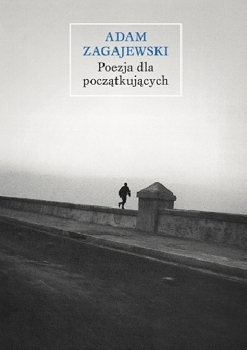 Poezja dla początkujących - Adam Zagajewski