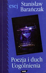 Poezja i duch uogólnienia - Stanisław Barańczak