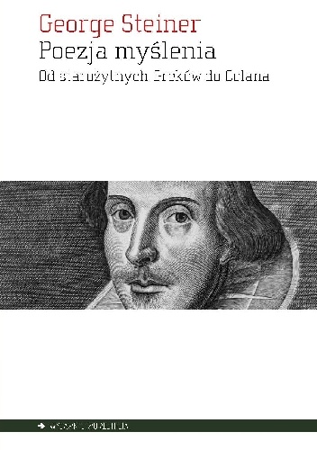Poezja myślenia. Od starożytnych Greków do Celana - George Steiner