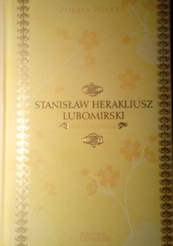 Poezja Polska, Stanisław Herakliusz Lubomirski - Antologia - Stanisław Herakliusz Lubomirski
