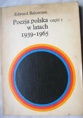 Poezja polska w latach 1939-1965. Cz. 1, Strategie liryczne - Edward Balcerzan