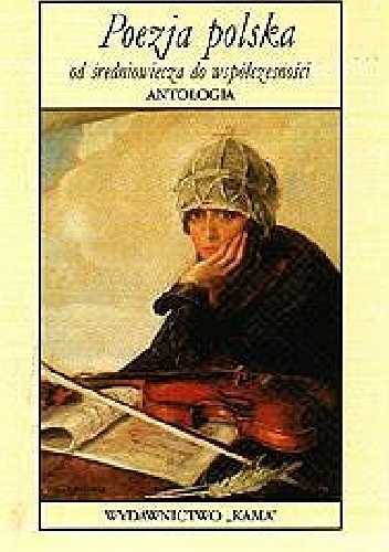 Poezja polska w szkole średniej od średniowiecza do współczesności - Anna Rajca, Jerzy Polanicki
