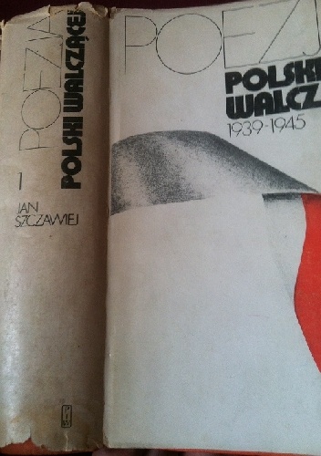 Poezja Polski Walczącej antologia t I - Jan Szczawiej