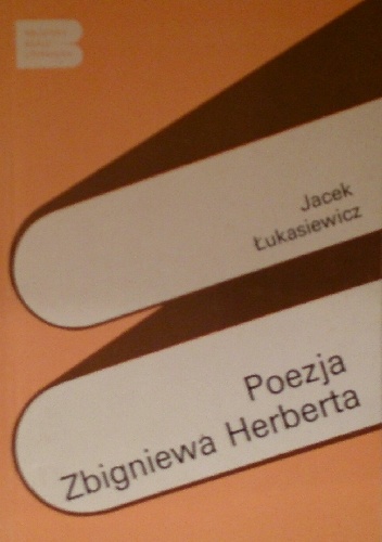 Poezja Zbigniewa Herberta - Jacek Łukasiewicz