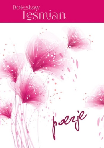 Poezje - Bolesław Leśmian