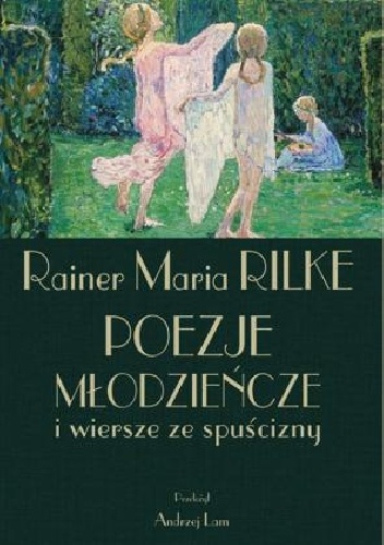 Poezje młodzieńcze i wiersze ze spuścizny - Rainer Maria Rilke