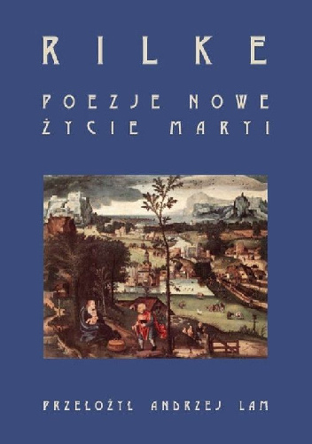 Poezje nowe. Życie Maryi - Rainer Maria Rilke