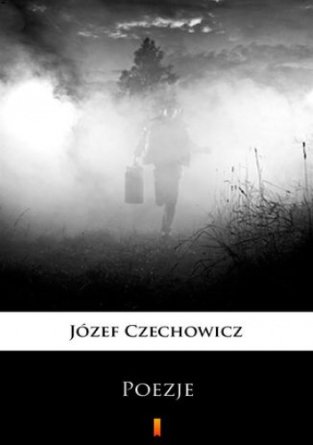 Poezje. Wybór - Józef Czechowicz