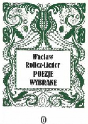 Poezje wybrane - Wacław Rolicz-Lieder