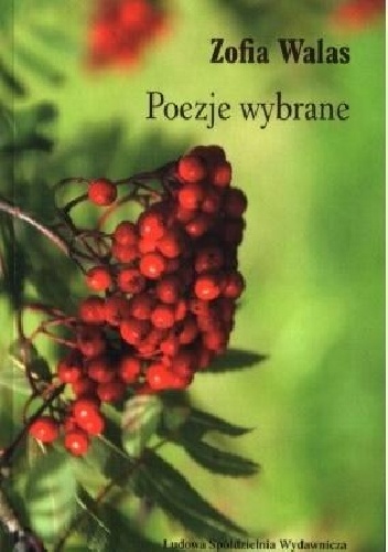 Poezje wybrane - Zofia Walas - Zofia Walas