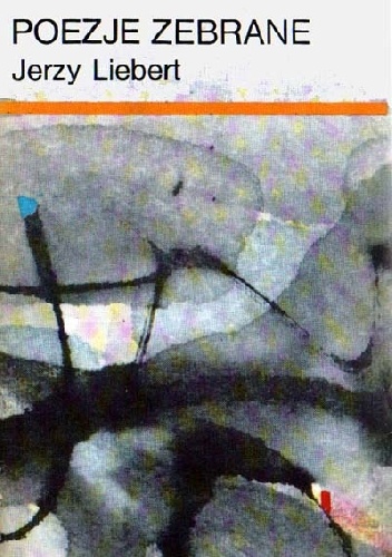 Poezje zebrane - Jerzy Liebert