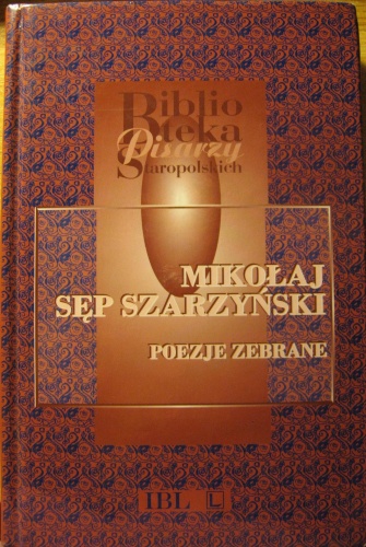 Poezje zebrane - Mikołaj Sęp Szarzyński