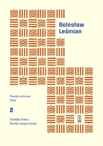 Poezje zebrane. Tom 2 - Bolesław Leśmian