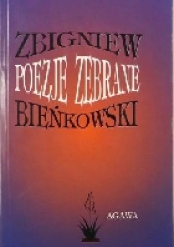 Poezje zebrane - Zbigniew Bieńkowski