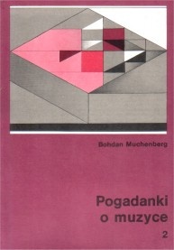 Pogadanki o muzyce. z. 2 - Bohdan Muchenberg