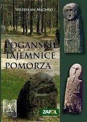 Pogańskie tajemnice Pomorza - Wrzesław Mechło
