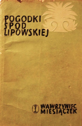 Pogodki spod Lipowskiej - Wawrzyniec Miesiączek