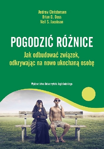 Pogodzić różnice. Jak odbudować związek, odkrywając na nowo ukochaną osobę - Andrew Christensen