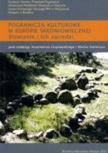 Pogranicza kulturowe w Europie średniowiecznej. Słowianie i ich sąsiedzi