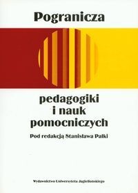 Pogranicza pedagogiki i nauk pomocniczych - praca zbiorowa