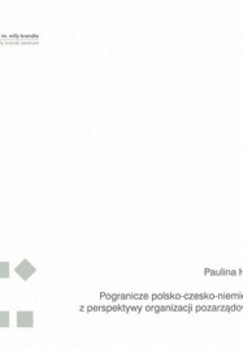 Pogranicze polsko-czesko-niemieckie z perspektywy organizacji pozarządowych - Paulina Hojny