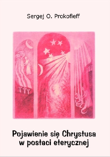 Pojawienie się Chrystusa w postaci eterycznej - Sergej Prokofieff