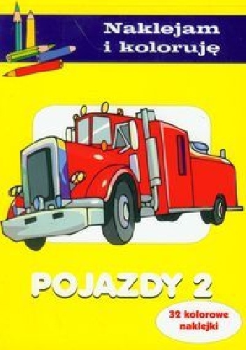 Pojazdy 2. Naklejam i koloruję - Anna Wiśniewska