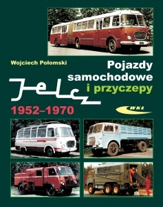 Pojazdy samochodowe i przyczepy Jelcz 1952-1970 - Wojciech Połomski