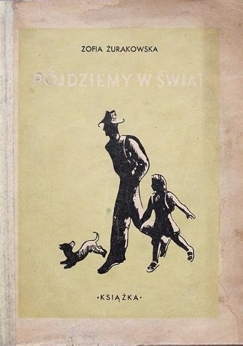 Pójdziemy w świat - Zofia Żurakowska