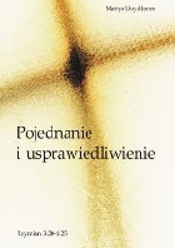 Pojednanie i usprawiedliwienie - Martyn Lloyd-Jones