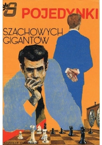 Pojedynki szachowych gigantów - Stanisław Gawlikowski