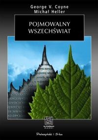 Pojmowalny wszechświat - Michał Heller, George Coyne