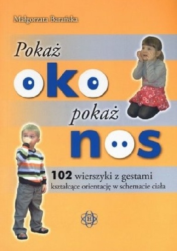 Pokaż oko. Pokaż nos - Małgorzata Barańska