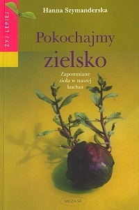 Pokochajmy zielsko - Hanna Szymanderska