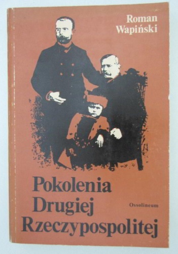 Pokolenia Drugiej Rzeczypospolitej - Roman Wapiński