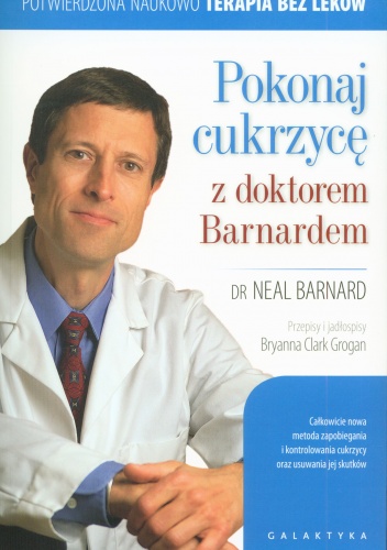 Pokonaj cukrzycę z doktorem Barnardem - dr Neal D. Barnard