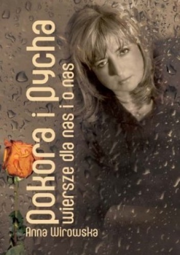 Pokora i pycha. Wiersze dla nas i o nas - Anna Wirowska