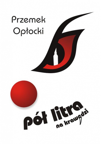 Pół litra na krawędzi - Przemek Opłocki