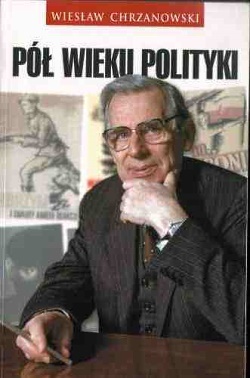Pół wieku polityki - Wiesław Chrzanowski