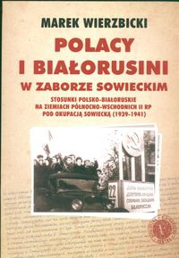 Polacy i Białorusini w zaborze sowieckim - Marek Wierzbicki