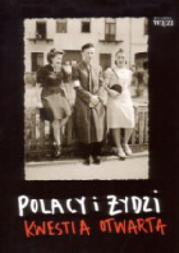 Polacy i Żydzi - kwestia otwarta