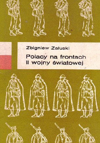 Polacy na frontach II wojny światowej - Zbigniew Załuski