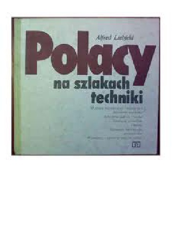 Polacy na szlakach techniki - Alfred Liebfeld